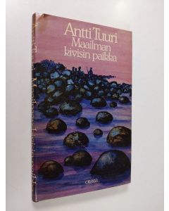 Kirjailijan Antti Tuuri käytetty kirja Maailman kivisin paikka : novelleja