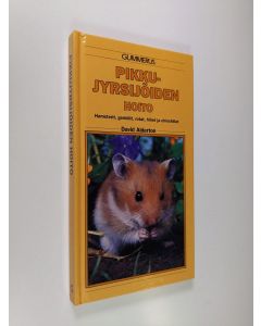 Kirjailijan David Alderton käytetty kirja Pikkujyrsijöiden hoito : hamsterit, gerbiilit, rotat, hiiret ja chinchillat