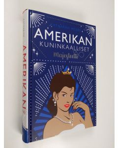 Kirjailijan Katharine McGee uusi kirja Amerikan kuninkaalliset : majesteetti (UUSI)