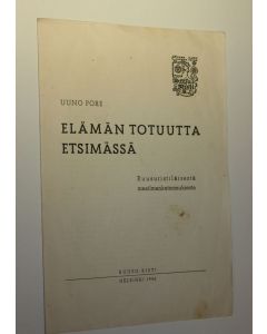 Kirjailijan Uuno Pore käytetty teos Elämän totuutta etsimässä