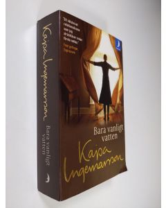 Kirjailijan Kajsa Ingemarsson käytetty kirja Bara vanligt vatten