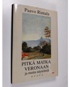 Kirjailijan Paavo Rintala käytetty kirja Pitkä matka Veronaan ja muita näytelmiä