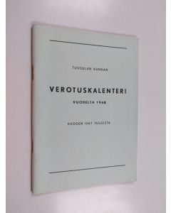 käytetty teos Tuusulan kunnan verotuskalenteri vuodelta 1968 : vuoden 1967 tuloista
