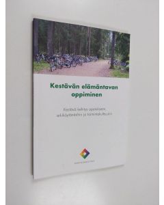 Kirjailijan Marja-Leena Loukola käytetty kirja Kestävän elämäntavan oppiminen : kestävä kehitys opetukseen, arkikäytäntöihin ja toimintakulttuuriin : käsikirja kouluille ja oppilaitoksille