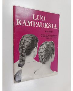 Kirjailijan Elisabeth Marion käytetty teos Luo kampauksia helposti! Monia eri tyylejä pitkille ja keskipitkille hiuksille