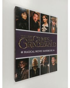 Kirjailijan Scholastic käytetty kirja Fantastic Beasts: The Crimes of Grindelwald : Magical Movie Handbook