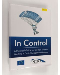 käytetty kirja In control : a practical guide for civilian experts working in crisis management missions