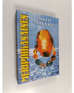 Kirjailijan Matti Masajev käytetty kirja Meripihkanainen