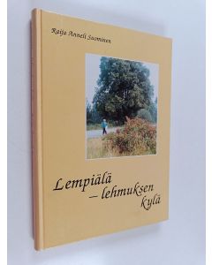 Kirjailijan Raija Anneli Suominen käytetty kirja Lempiälä - lehmuksen kylä : Muistelmakirja kannakselta