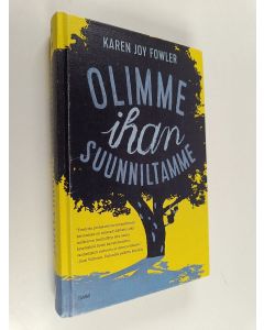 Kirjailijan Karen Joy Fowler käytetty kirja Olimme ihan suunniltamme