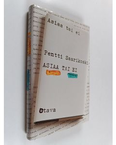 Kirjailijan Pentti Saarikoski käytetty kirja Asiaa tai ei