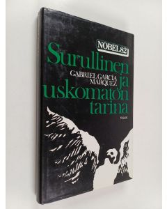 Kirjailijan Gabriel Garcia Marquez käytetty kirja Surullinen ja uskomaton tarina : seitsemän kertomusta