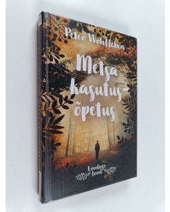 Kirjailijan Peter Wohlleben käytetty kirja Metsa kasutusõpetus