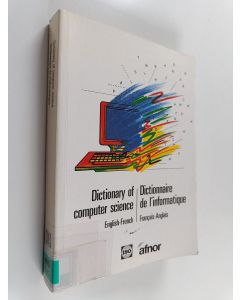 käytetty kirja Dictionary of computer science : English-French Dictionnaire de l'informatique : Francais-Anglais