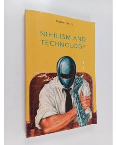 Kirjailijan Nolen Gertz käytetty kirja Nihilism and Technology