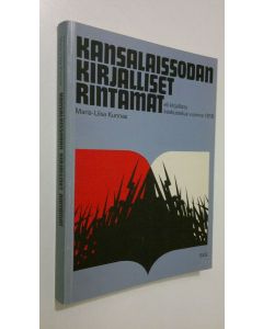 Kirjailijan Maria-Liisa Kunnas käytetty kirja Kansalaissodan kirjalliset rintamat eli Kirjallista keskustelua vuonna 1918