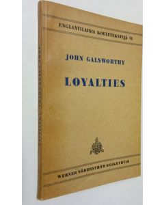 Kirjailijan John Galsworthy käytetty kirja Loyalties