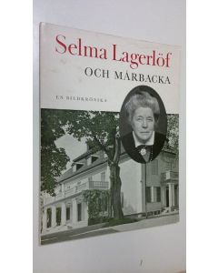 Kirjailijan Maja Petre käytetty kirja Selma Lagerlöf och Mårbacka : en  bildkrönika