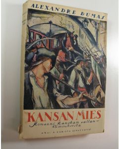 Kirjailijan Alexandre Dumas käytetty kirja Kansanmies : Historialliset romaanit 11
