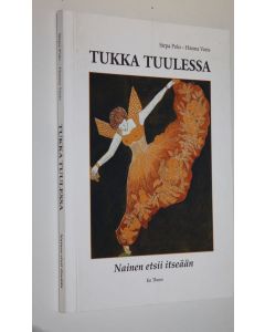 Kirjailijan Sirpa Polo käytetty kirja Tukka tuulessa : nainen etsii itseään