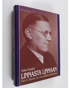 Kirjailijan Jukka Nevakivi käytetty kirja Linnasta linnaan : Eero A. Wuoren (1900-1966) poliittinen elämäkerta