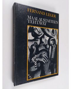 Kirjailijan Fernand Leger käytetty kirja Maalaustaiteen tehtävät
