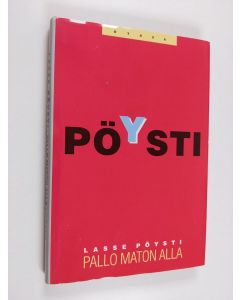 Kirjailijan Lasse Pöysti käytetty kirja Pallo maton alla