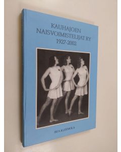 Kirjailijan Irja Kleemola käytetty kirja Kauhajoen naisvoimistelijat ry 1927-2002