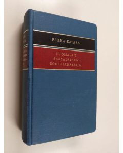Kirjailijan Pekka Katara käytetty kirja Suomalais-saksalainen koulusanakirja = Finnisch-deutsches Schulwörterbuch