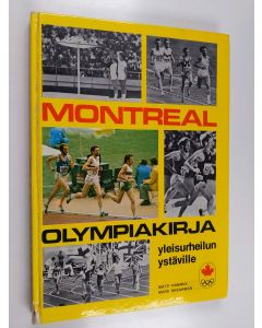 Kirjailijan Matti Hannus käytetty kirja Montreal 1976 : olympiakirja