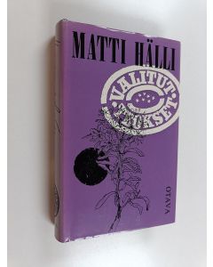 Kirjailijan Matti Hälli käytetty kirja Valitut teokset : Suopursu kukkii ; Valikoima Andersson-tarinoita ; Ruottinojan aurinko