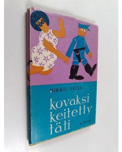 Kirjailijan Mikko Naula käytetty kirja Kovaksi keitetty täti