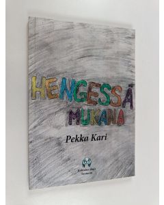 Kirjailijan Pekka Kari käytetty kirja Hengessä mukana