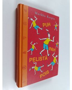 Kirjailijan Markku Karpio käytetty kirja Puh pah pelistä pois