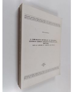 käytetty kirja Magyar - Észt - Német - Angol - Finn- Latin Közmondások És Szólások = A Comparative Dictionary of Hungarian - Estonia - German - English- Finnish and Latin Proverbs with an Appendix in Cheremis and Zyryan