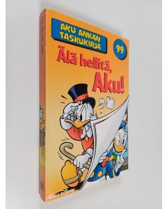 Kirjailijan Walt Disney käytetty kirja Älä hellitä, Aku!