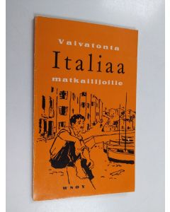 Kirjailijan Reino Hakamies käytetty kirja Vaivatonta italiaa : Käytännöllinen kielenopas matkustajille, hyödyllisiä ohjeita