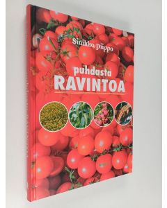 Kirjailijan Sinikka Piippo käytetty kirja Puhdasta ravintoa