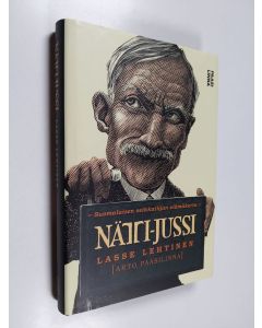 Kirjailijan Arto Paasilinna & Lasse Lehtinen käytetty kirja Nätti-Jussi : suomalaisen seikkailijan elämäkerta