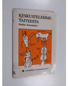 Kirjailijan Sinikka Kuosmanen käytetty teos Keskustelemme taiteesta