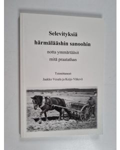 käytetty kirja Selevityksiä härmälääshin sanoohin notta ymmärtääsit mitä praatathan
