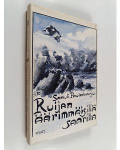 Kirjailijan Samuli Paulaharju käytetty kirja Ruijan äärimmäisillä saarilla