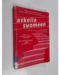 käytetty kirja Askelia suomeen : arkisuomea ulkomaalaisille = Gjuha e përditshme finlandeze për te huajt : Osien 1-4 Suomi-Albania -sanasto
