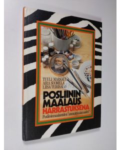 Kirjailijan Tuuli Markkula käytetty kirja Posliininmaalaus harrastuksena