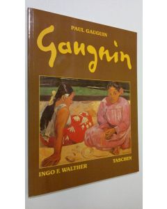Kirjailijan Ingo F. Walther käytetty kirja Paul Gauguin : 1848-1903 - The Primitive Sophisticate (ERINOMAINEN)
