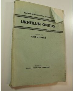 Kirjailijan Yrjö Nykänen käytetty kirja Urheilun opetus : ohjeita opettajille ja urheiluneuvojille