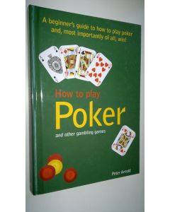 Kirjailijan Peter Arnold käytetty kirja How to play poker and other gambling games - beginner's guide