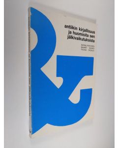 Kirjailijan H. K. Riikonen käytetty kirja Antiikin kirjallisuus ja huomioita sen jälkivaikutuksista