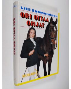 Kirjailijan Lilli Suomalainen käytetty kirja Ori ottaa ohjat