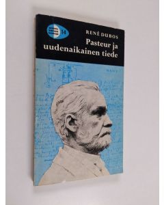 Kirjailijan Rene Dubos käytetty kirja Pasteur ja uudenaikainen tiede
